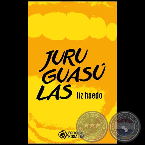 JURUGUASÚLAS - Autora: LIZ HAEDO - Año 2022